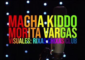 Suena #1 Macha Kiddo ft Morita Vargas & visuales Rixas Chixas