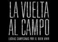 La vuelta al Campo, luchas campesinas por el buen vivir