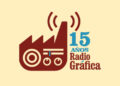 Radio Gráfica 15 años. Transmisión especial y festival de murales