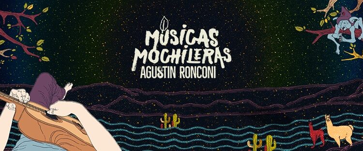 Agustín Ronconi presenta su primer disco solista “Músicas Mochileras”