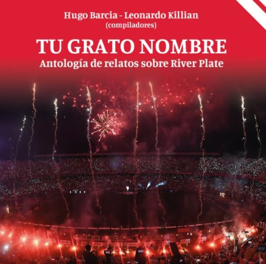 Tu grato nombre: Una fantástica compilación de relatos riverplatenses