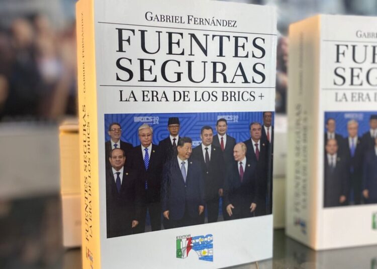 Invitación: Se presenta el libro “Fuentes Seguras. La era de los BRICS+”, de Gabriel Fernández